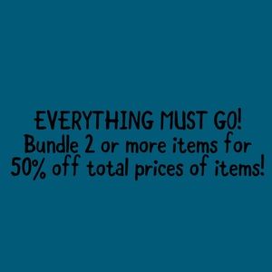 Everything must go Sale!